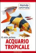 Copertina libro <b>Il mio primo acquario tropicale<br></b>(titolo originale o altro titolo: <i>Aquarium</i>)