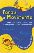 Copertina libro <b>Forza e movimento<br></b>(titolo originale o altro titolo: <i>Awesome experiments in force & motion</i>)