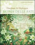 Copertina libro <b>Disegnare & dipingere i mondi delle fate<br></b>(titolo originale o altro titolo: <i>How to draw and paint fairyland</i>)