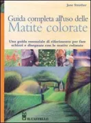 Copertina libro <b>Guida completa all'uso delle matite colorate<br></b>(titolo originale o altro titolo: <i>The coloured pencil artist's drawing bible</i>)
