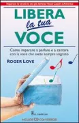Copertina libro <b>Libera la tua voce<br></b>(titolo originale o altro titolo: <i>Set your voice free</i>)