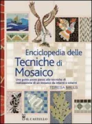 Copertina libro <b>Enciclopedia delle tecniche di mosaico<br></b>(titolo originale o altro titolo: <i>Mosaic artist's bible</i>)