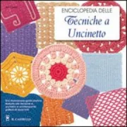 Copertina libro <b>Enciclopedia e tecniche a uncinetto<br></b>(titolo originale o altro titolo: <i>The encyclopedia of crochet techniques</i>)
