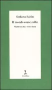 Copertina libro <b>Il mondo come esilio<br></b>(titolo originale o altro titolo: <i>Die Welt als Exil</i>)