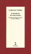 Copertina libro <b>Il desiderio di conversione<br></b>(titolo originale o altro titolo: <i>Le désir de conversion</i>)