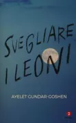 Copertina libro <b>Svegliare i leoni<br></b>(titolo originale o altro titolo: <i>Lehaʻir arayot</i>)