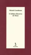 Copertina libro <b>L'ultimo discorso di Mosè<br></b>(titolo originale o altro titolo: <i>Moses' final oration</i>)