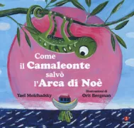 Copertina libro <b>Come il camaleonte salvò l'arca di Noè<br></b>(titolo originale o altro titolo: <i>Eikh hitzilah hazikit et Noach</i>)