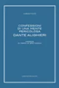 Copertina libro <b>Confessioni di una mente pericolosa: Dante Alighieri</b>