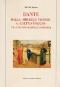 Copertina libro <b>Dante, dalla mirabile visione a l'altro viaggio</b>
