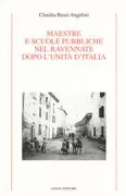 Copertina libro <b>Maestre e scuole pubbliche nel Ravennate dopo l'unità d'Italia</b>