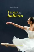 Copertina libro <b>Teoria del balletto per insegnanti di danza classica</b>