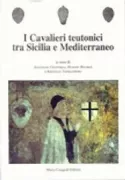 Copertina libro <b>I cavalieri teutonici tra Sicilia e Mediterraneo</b>