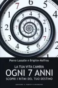 Copertina libro <b>La tua vita cambia ogni 7 anni<br></b>(titolo originale o altro titolo: <i>Rythmes et destinée</i>)