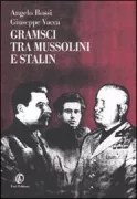 Copertina libro <b>Gramsci tra Mussolini e Stalin</b>