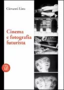 Copertina libro <b>Cinema e fotografia futurista</b>