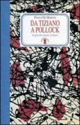 Copertina libro <b>Da Tiziano a Pollock</b>