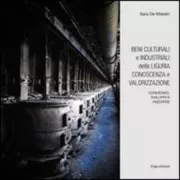 Copertina libro <b>Beni culturali e industriali della Liguria: conoscenza e valorizzazione</b>