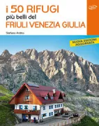 Copertina libro <b>I 50 rifugi più belli del Friuli Venezia Giulia</b>