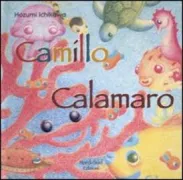 Copertina libro <b>Camillo Calamaro<br></b>(titolo originale o altro titolo: <i>Samantha squid</i>)