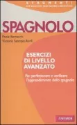 Copertina libro <b>Esercizi di livello avanzato: spagnolo</b>