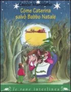 Copertina libro <b>Come Caterina salvò Babbo Natale</b>