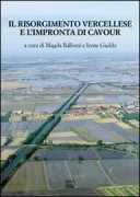 Copertina libro <b>Il Risorgimento vercellese e l'impronta di Cavour</b>