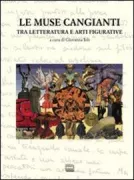 Copertina libro <b>Le muse cangianti: tra letteratura e arti figurative</b>