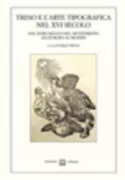 Copertina libro <b>Trino e l'arte tipografica nel 16. secolo</b>