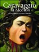 Copertina libro <b>Caravaggio la Medusa: lo splendore degli scudi da parata del Cinquecento</b>