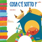 Copertina libro <b>Cosa c'è sotto?</b>