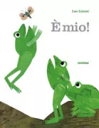 Copertina libro <b>E mio!<br></b>(titolo originale o altro titolo: <i>It's mine</i>)