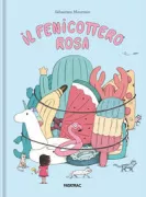 Copertina libro <b>Il fenicottero rosa<br></b>(titolo originale o altro titolo: <i>Le grand voyage de Flamingo</i>)