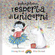 Copertina libro <b>Sophie Johnson l'esperta di unicorni<br></b>(titolo originale o altro titolo: <i>Sophie Johnson: unicorn expert</i>)