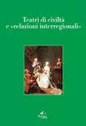 Copertina libro <b>Teatri di civiltà e relazioni interregionali</b>