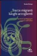 Copertina libro <b>Tracce migranti e luoghi accoglienti</b>