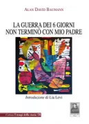 Copertina libro <b>La guerra dei 6 giorni non terminò con mio padre</b>