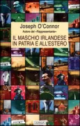 Copertina libro <b>Il maschio irlandese in patria e all'estero<br></b>(titolo originale o altro titolo: <i>The Irish male at home and abroad</i>)