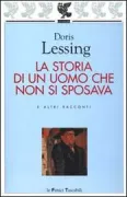 Copertina libro <b>Storia di un uomo che non si sposava e altri racconti<br></b>(titolo originale o altro titolo: <i>The story of a non-marrying man and other stories</i>)