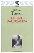 Copertina libro <b>Notizie dall'Irlanda<br></b>(titolo originale o altro titolo: <i>The collected stories</i>)