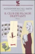 Copertina libro <b>Il club dei filosofi dilettanti<br></b>(titolo originale o altro titolo: <i>The Sunday philosophy club</i>)