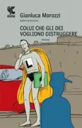Copertina libro <b>Colui che gli dei vogliono distruggere</b>