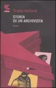 Copertina libro <b>Storia di un archivista<br></b>(titolo originale o altro titolo: <i>The archivist's story</i>)