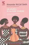 Copertina libro <b>Un gruppo di allegre signore<br></b>(titolo originale o altro titolo: <i>In the company of cheerful ladies</i>)