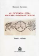 Copertina libro <b>Gli incunaboli della Biblioteca comunale di Terni</b>