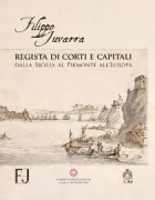 Copertina libro <b>Filippo Juvarra regista di corti e capitali dalla Sicilia al Piemonte all'Europa</b>