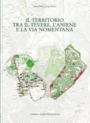 Copertina libro <b>Il territorio tra il Tevere, l'Aniene e la via Nomentana</b>