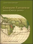 Copertina libro <b>Geografie fantastiche nella Grecia antica<br></b>(titolo originale o altro titolo: <i>Geografías imaginarias de la Grecia antigua</i>)