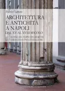 Copertina libro <b>Architettura e antichità a Napoli dal 15. al 18. secolo</b>