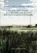 Copertina libro <b>Storie della prima Parma: Etruschi, Galli, Romani</b>